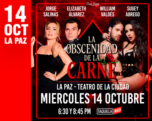 La Obscenidad de la Carne, La Paz BCS