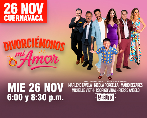 Divorciemonos mi Amor, Cuernavaca, 26 de noviembre